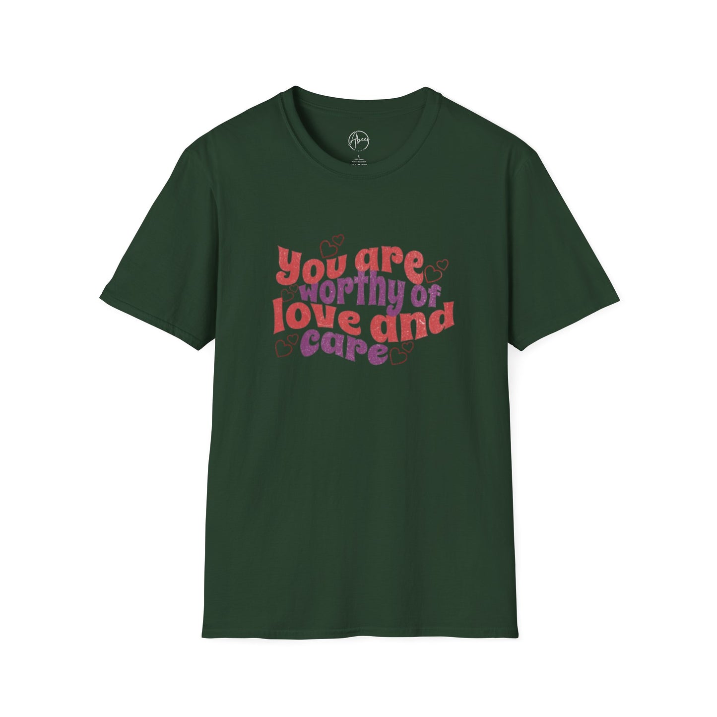You Are Worthy of Love and Care T-Shirt