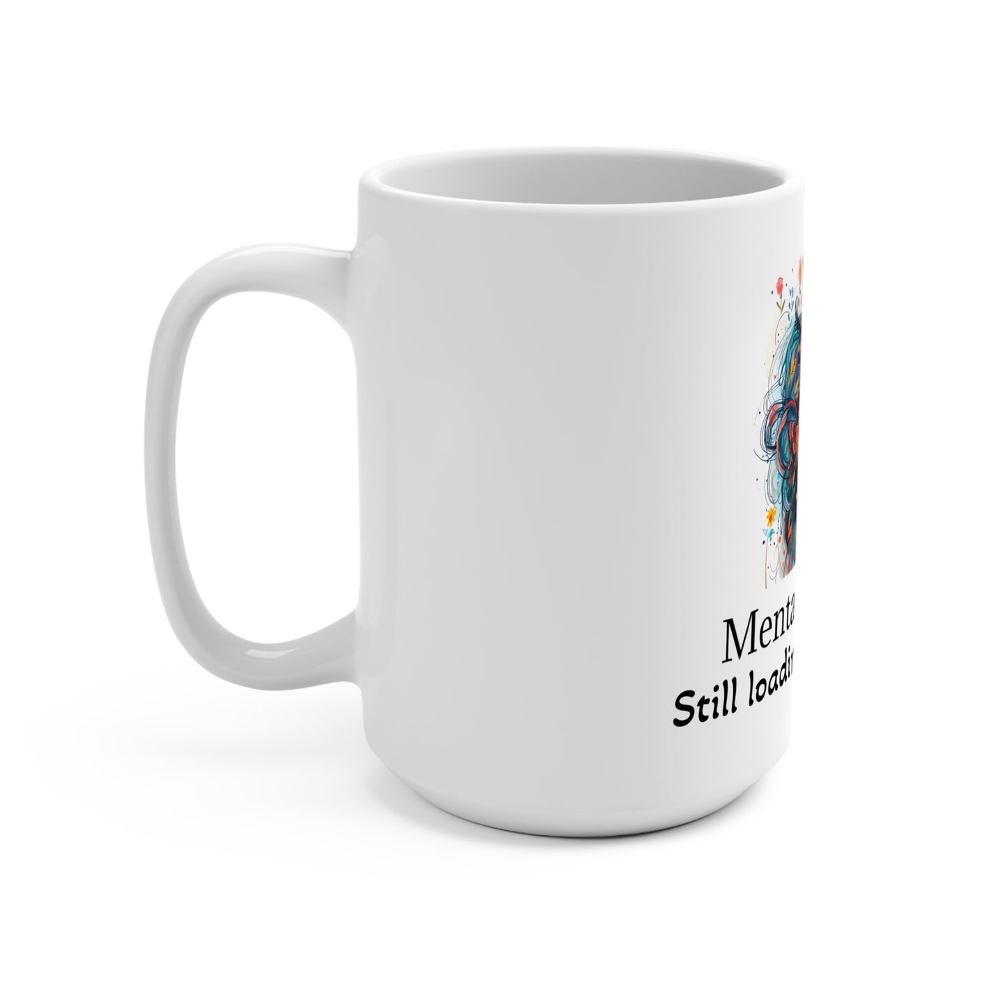 Mental Health Awareness Mug, Cheerful Coffee Cup, Positive Vibe Drinkware, Gift for Mental Health Advocates, Self-Care Essentials