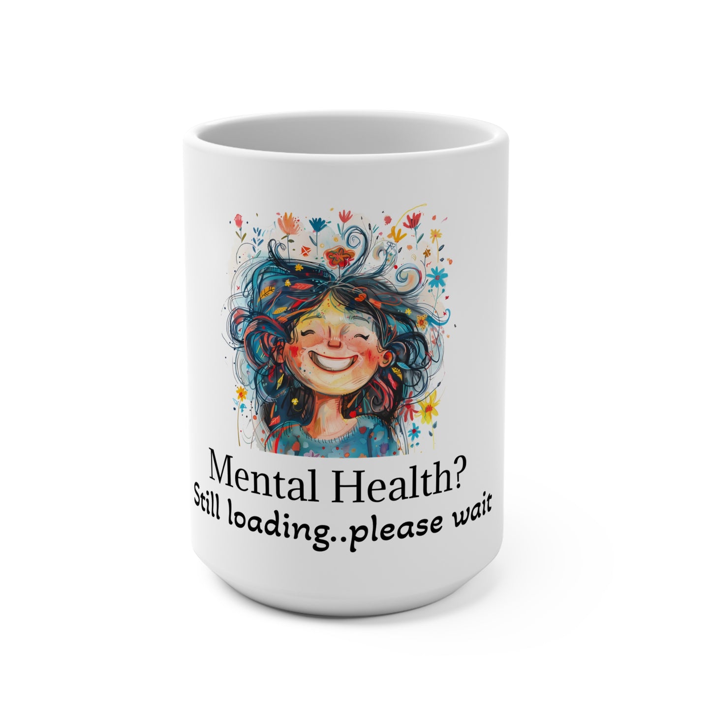 Mental Health Awareness Mug, Cheerful Coffee Cup, Positive Vibe Drinkware, Gift for Mental Health Advocates, Self-Care Essentials