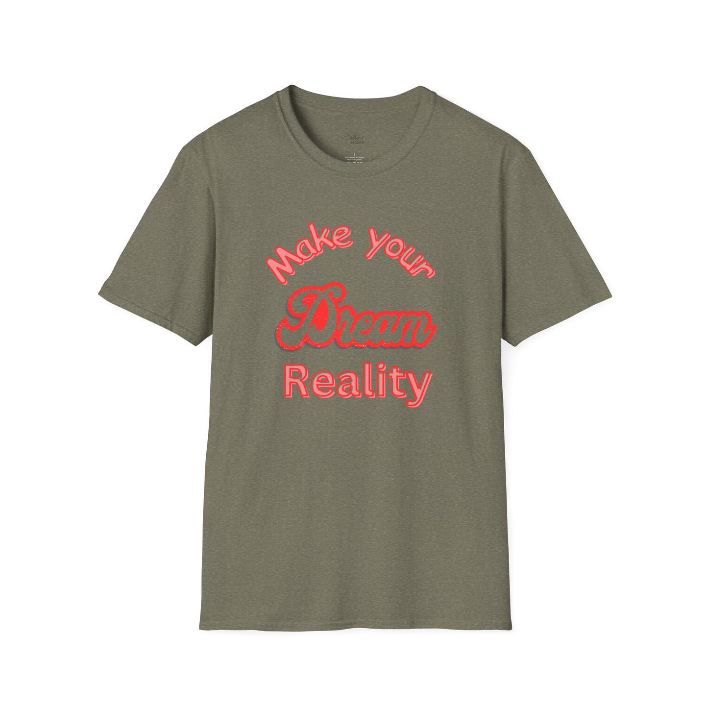 Inspirational Quote T-Shirt - "Make Your Dream Reality" - Unisex Softstyle Tee