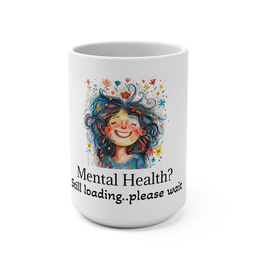 Mental Health Awareness Mug, Cheerful Coffee Cup, Positive Vibe Drinkware, Gift for Mental Health Advocates, Self-Care Essentials