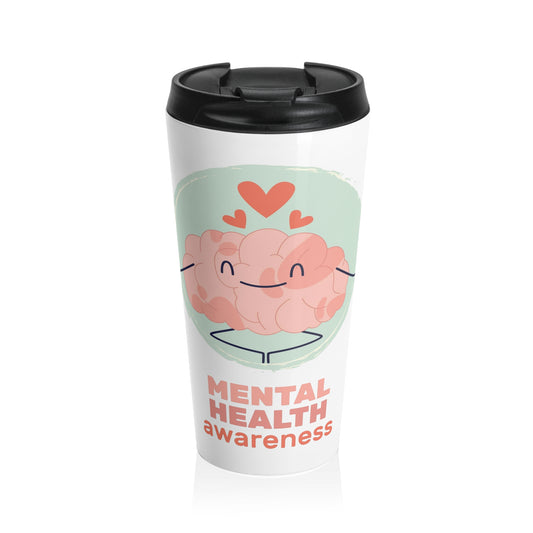 Mental Health Awareness Travel Mug, Motivational Coffee Cup, Self-Care Gift, Supportive Mug, Inspirational Drinkware