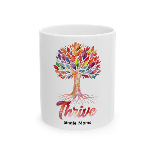 Inspirational Ceramic Mug for Single Moms - Thrive Design - 11oz & 15oz Options