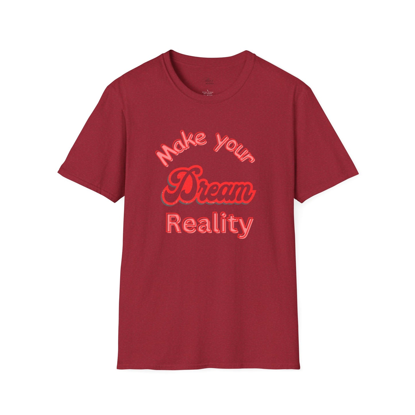Inspirational Quote T-Shirt - "Make Your Dream Reality" - Unisex Softstyle Tee